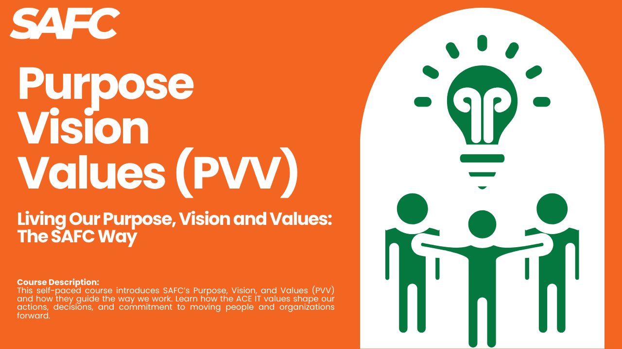 Living Our Purpose, Vision and Values: The SAFC Way